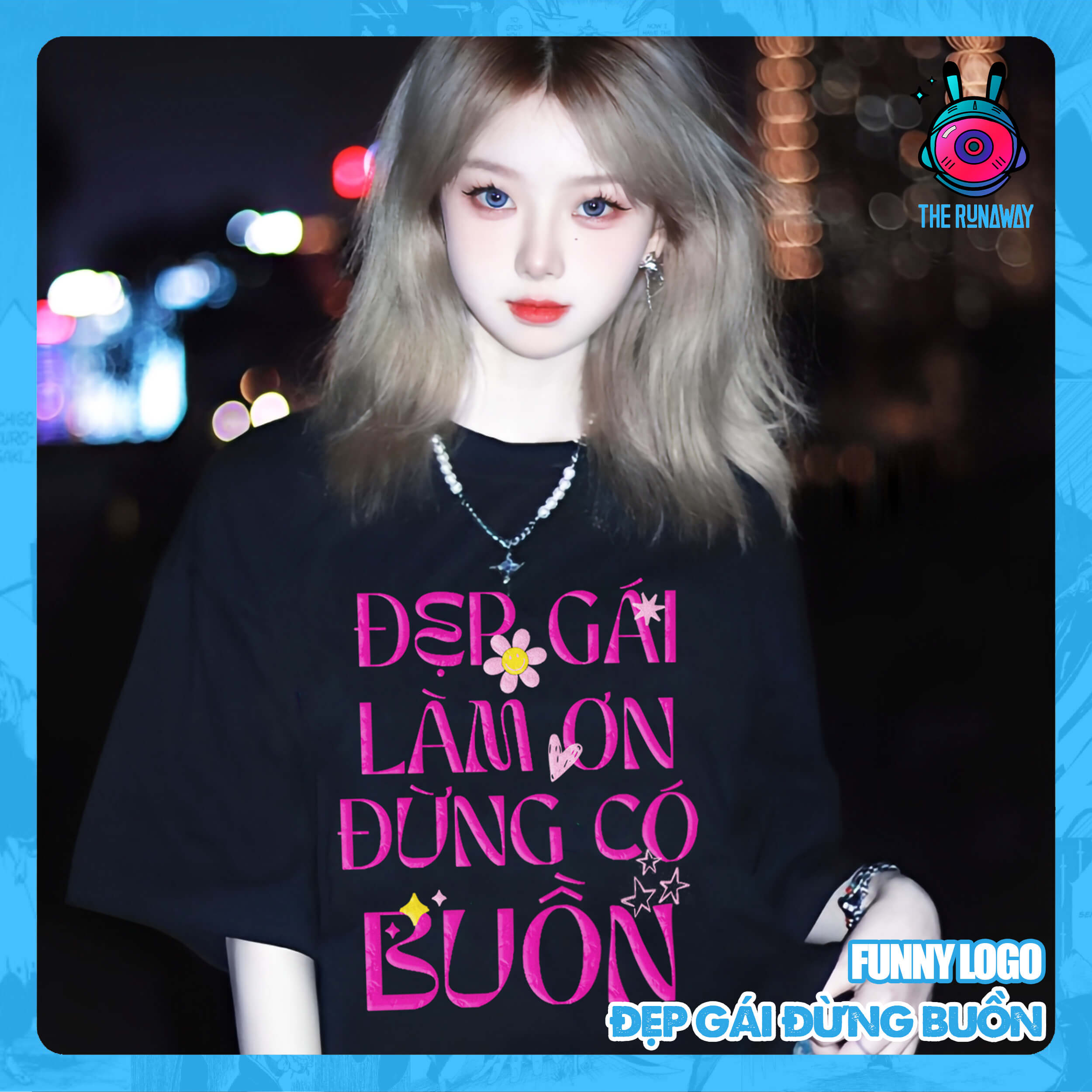 Áo phông Funny Logo: Đẹp gái làm ơn đừng có buồn Cotton 100% form xuông cho nam / nữ by The Runaway