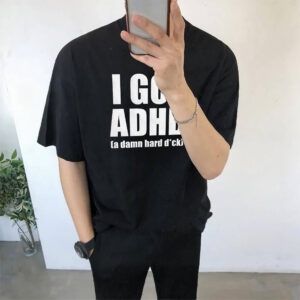 Áo phông Funny Logo: I got ADHD Cotton 100% form xuông cho nam / nữ by The Runaway - Ảnh 5